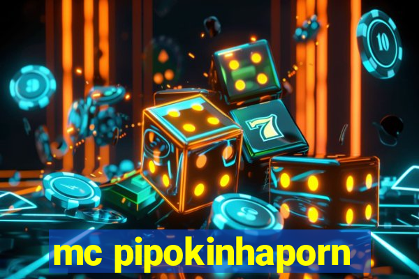 mc pipokinhaporn